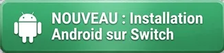 Bandeau Nouveau installation Android sur Nintendo Switch